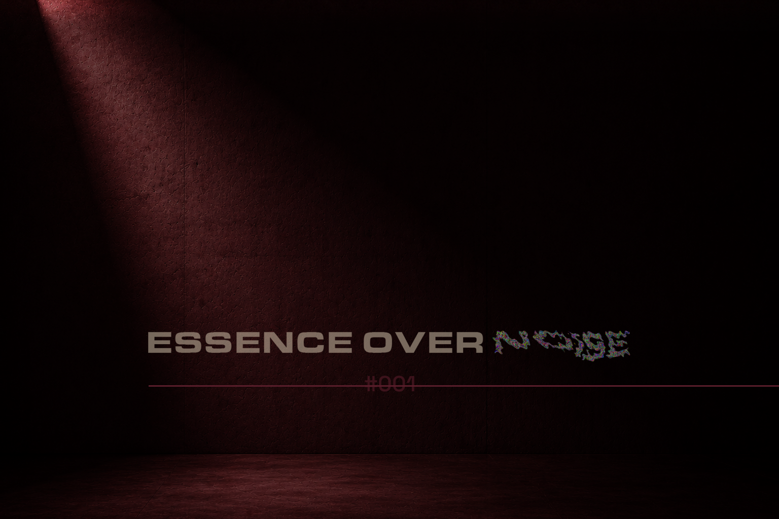 #001_ESSENCE_OVER_NOISE